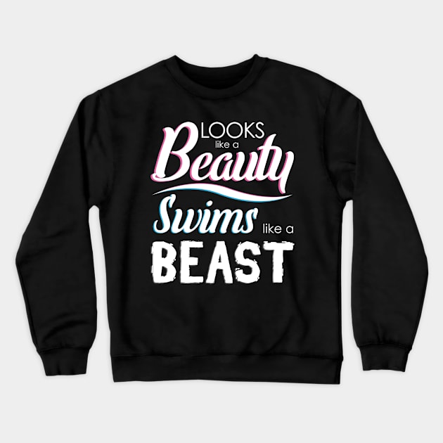 Looks Like A Beauty Swims Like a Beast Crewneck Sweatshirt by FourGoodTees